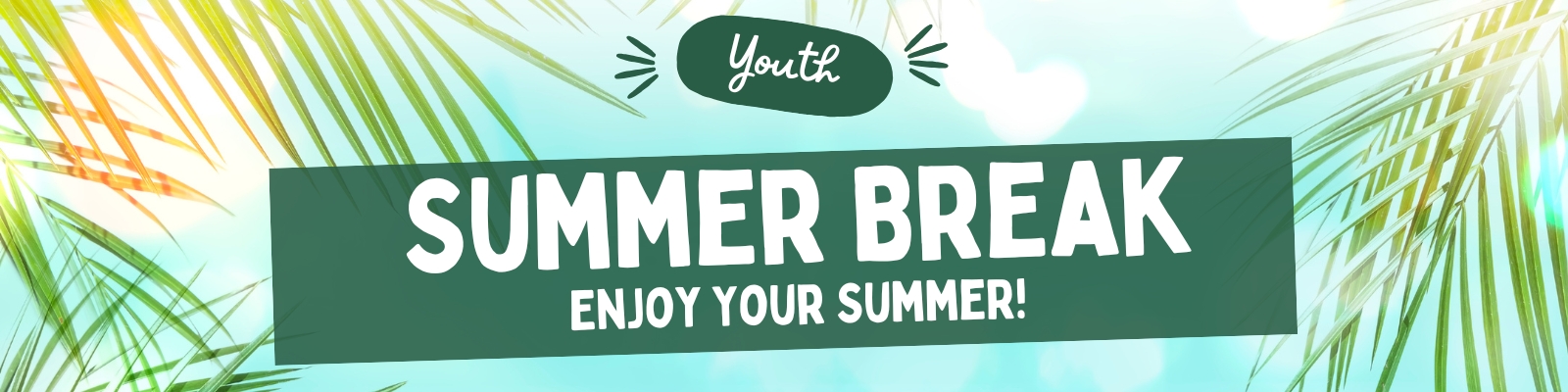 Summer Break 2 February 18 Youth Gathering Banner